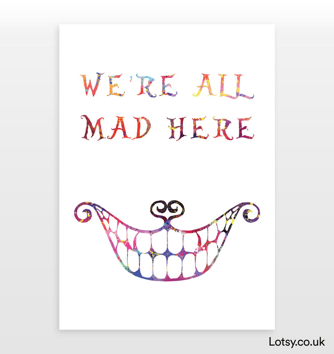 We're All Mad Here Print
