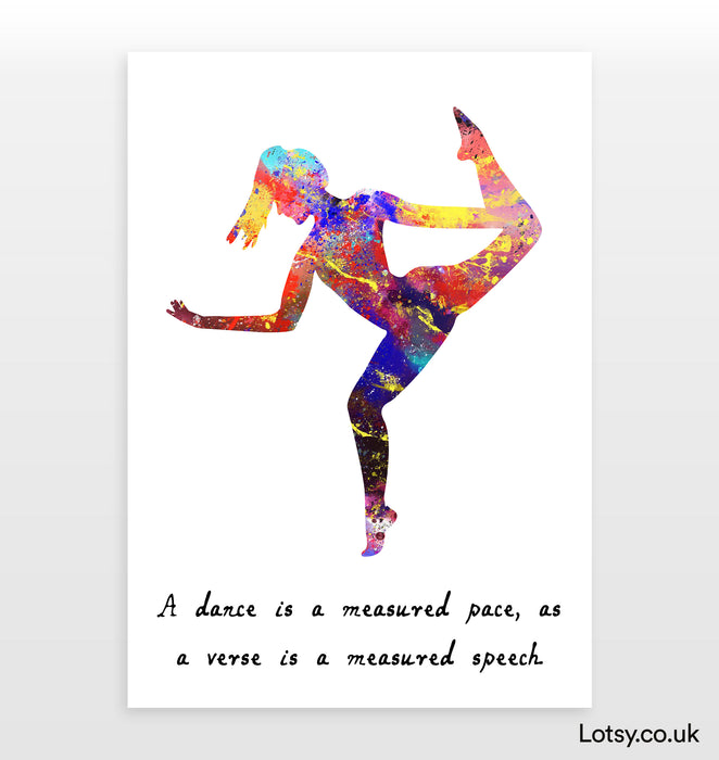 Ballet Quote - A dance is a measured pace, as a verse is a measured speech