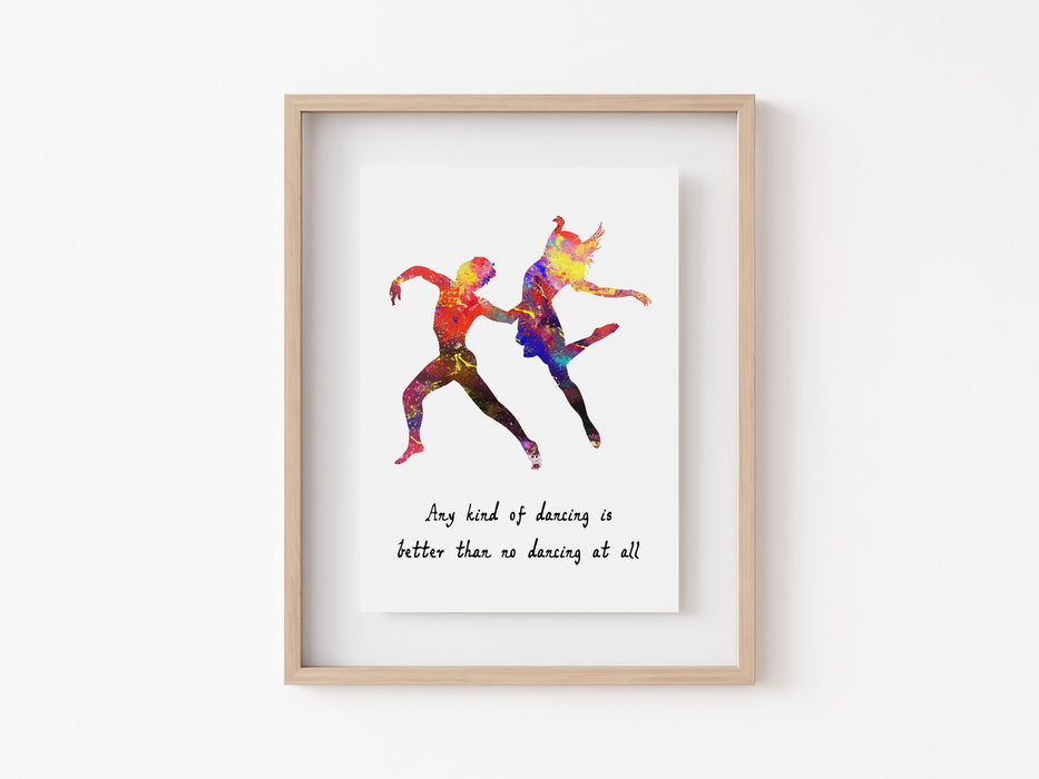 Ballet Quote - Any kind of dancing is better than no dancing at all