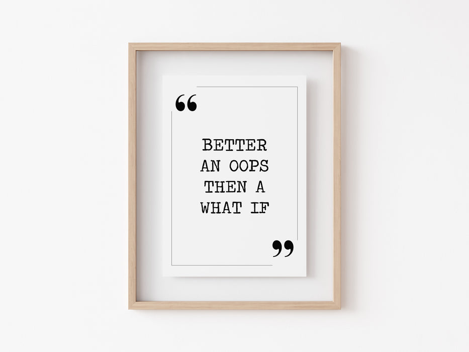 Better an oops - Quote Print