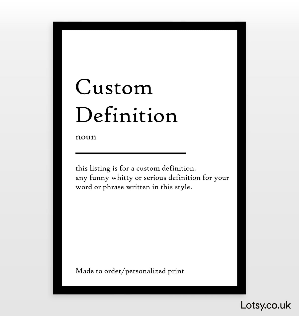 Custom - Definition Print — Lotsy.co.uk
