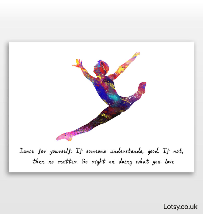 Ballet Quote - Dance for yourself