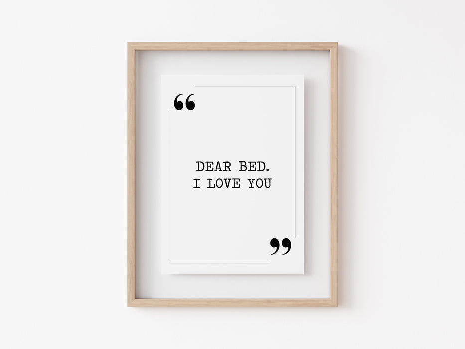 Dear bed - Quote Print