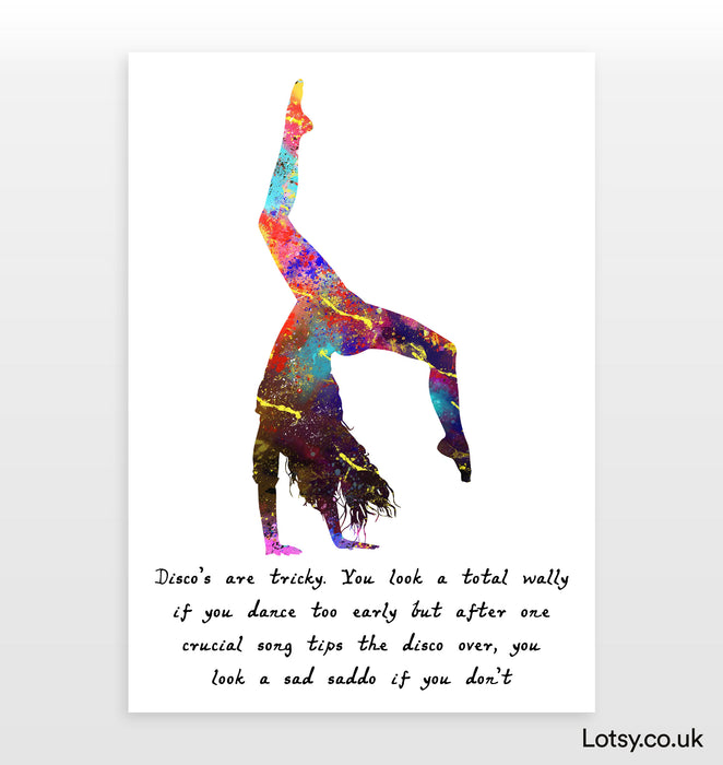 Dancer Print - Disco’s are tricky. You look a total wally