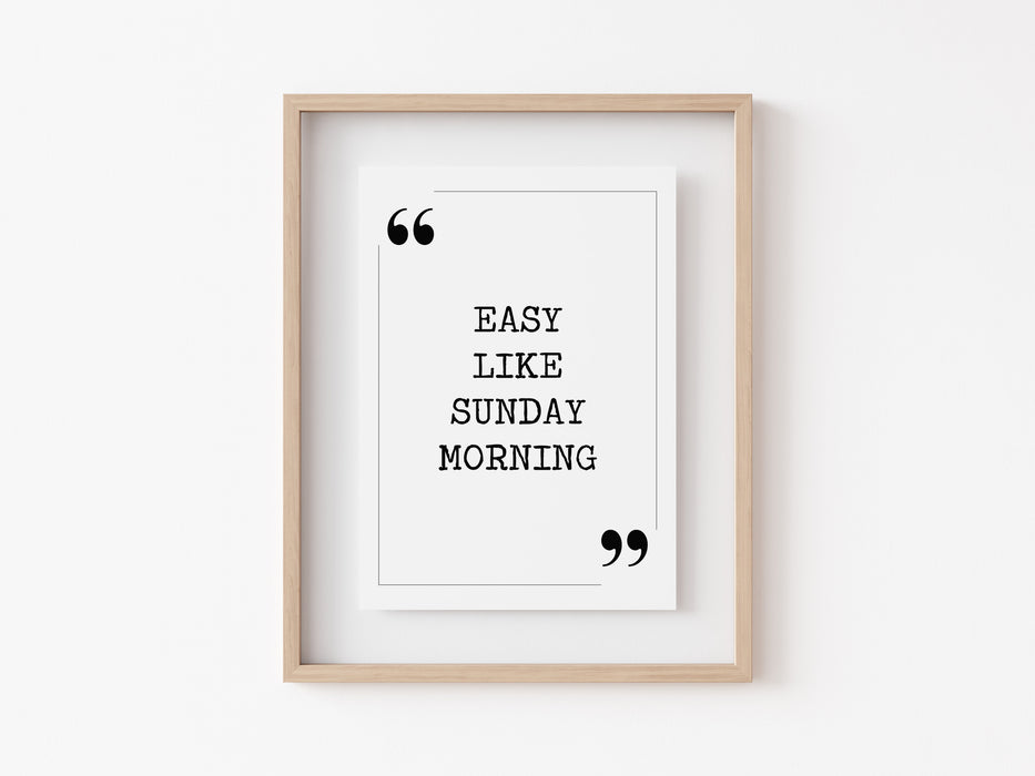 Easy like Sunday morning - Quote Print