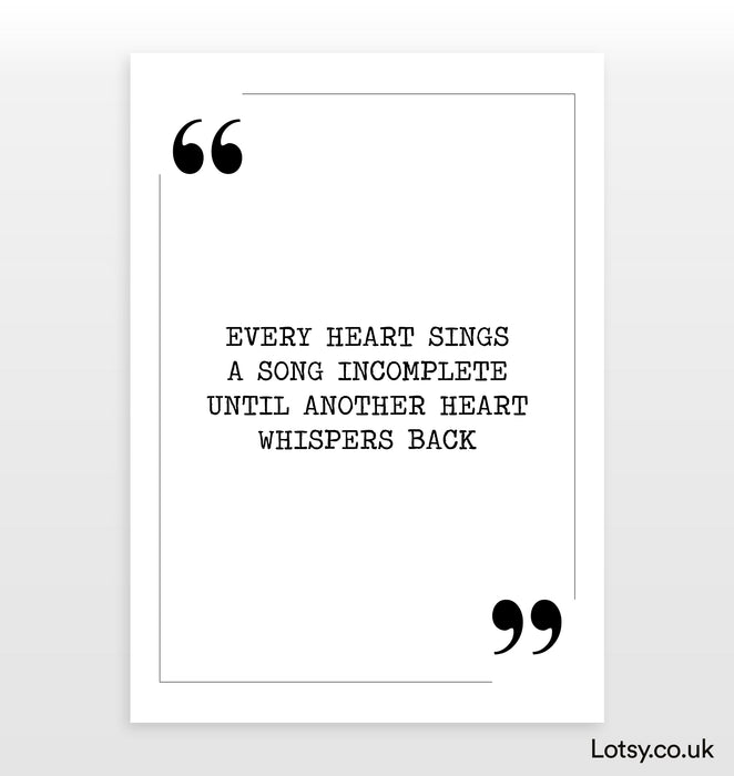 Every heart sings - Quote Print