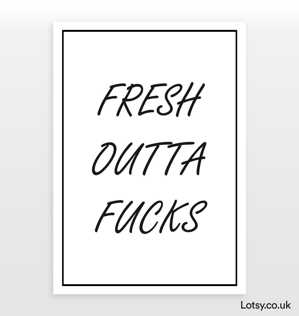 Fresh Outta Fucks -  UK