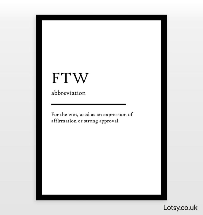 FTW - Definition Print