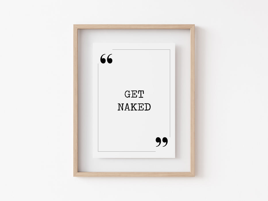 Get naked - Quote Print