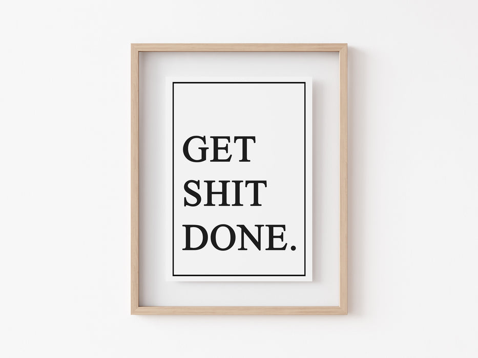 Get Shit Done Print