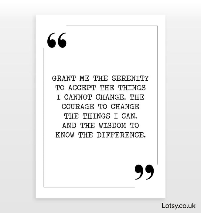 Grant me the serenity - Quote Print
