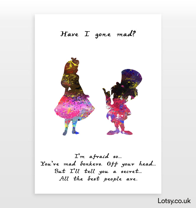 Alice and The Mad Hatter Print - Have I gone Mad