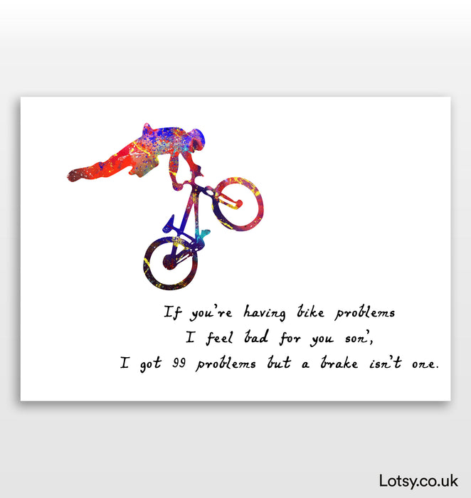 BMX Trick Print - If You're Having Bike Problems