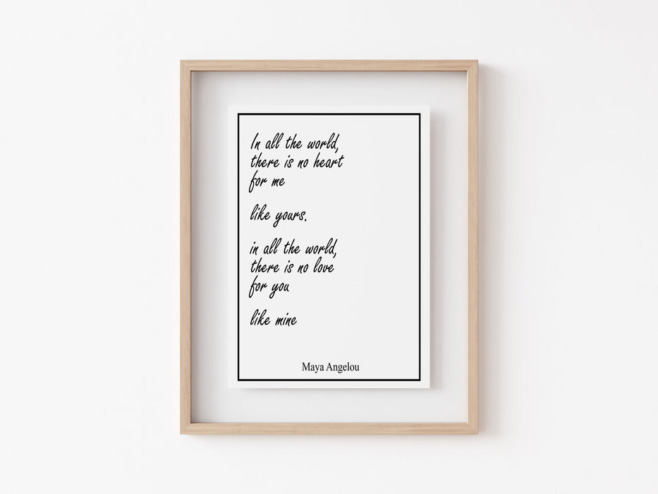 In all the world there is no heart - Quote - Print