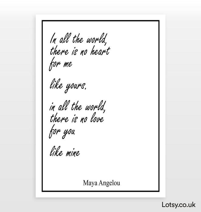 In all the world there is no heart - Quote - Print