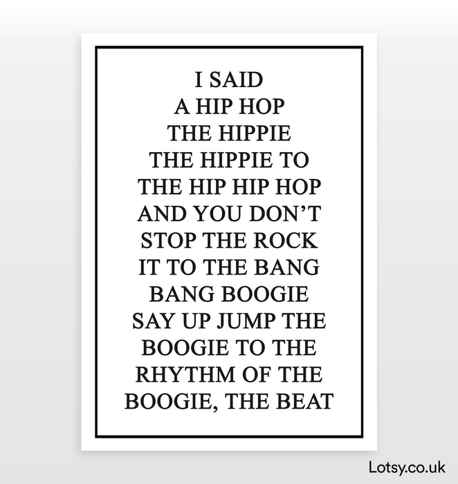 I Said A Hip Hop - Quote - Print