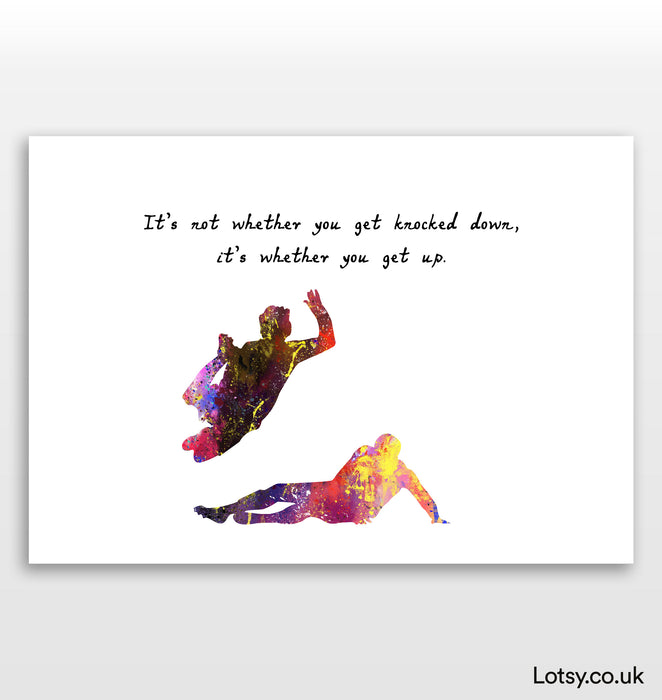 Football Print - It's not whether you got knocked down, it's whether you get up