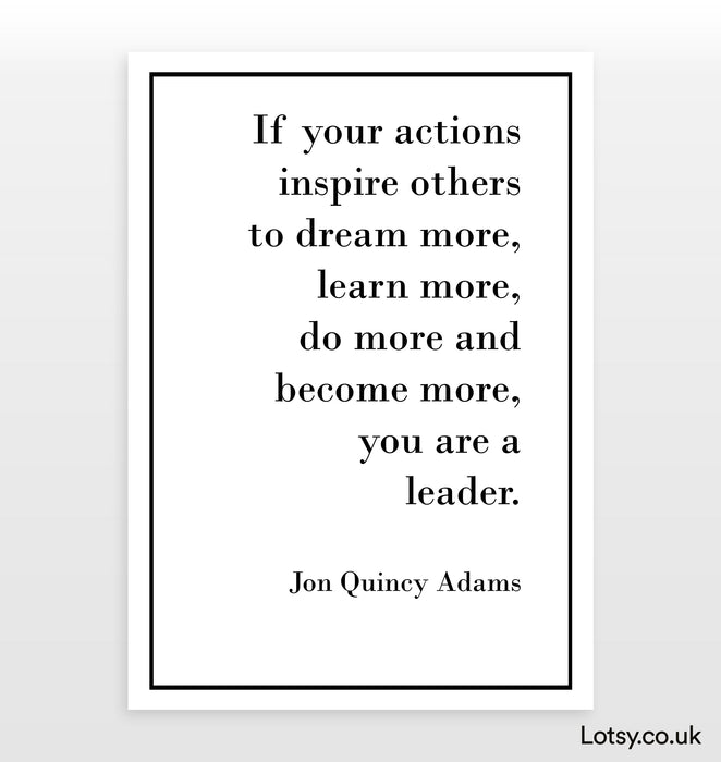 If Your Actions Inspire Others - Quote - Print