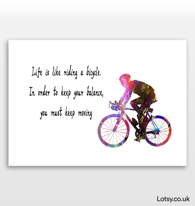 Cycling Print - Life is Like Riding a Bicycle