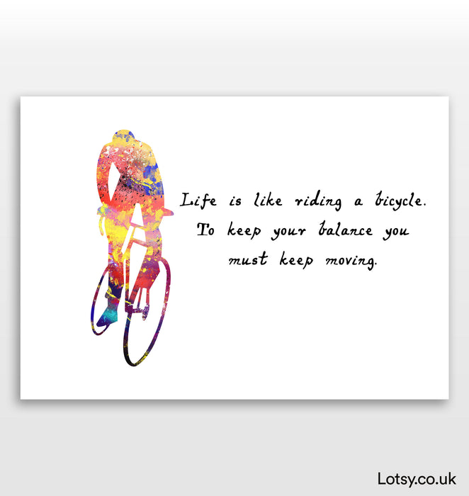 Cycling Print - Life is Like Riding a Bicycle