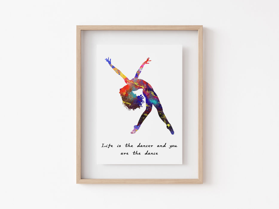 Ballet Quote - Life is the dancer and you are the dance