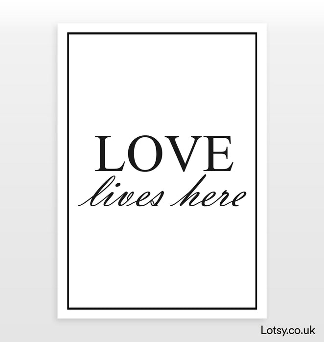 Love Lives Here - Quote - Print