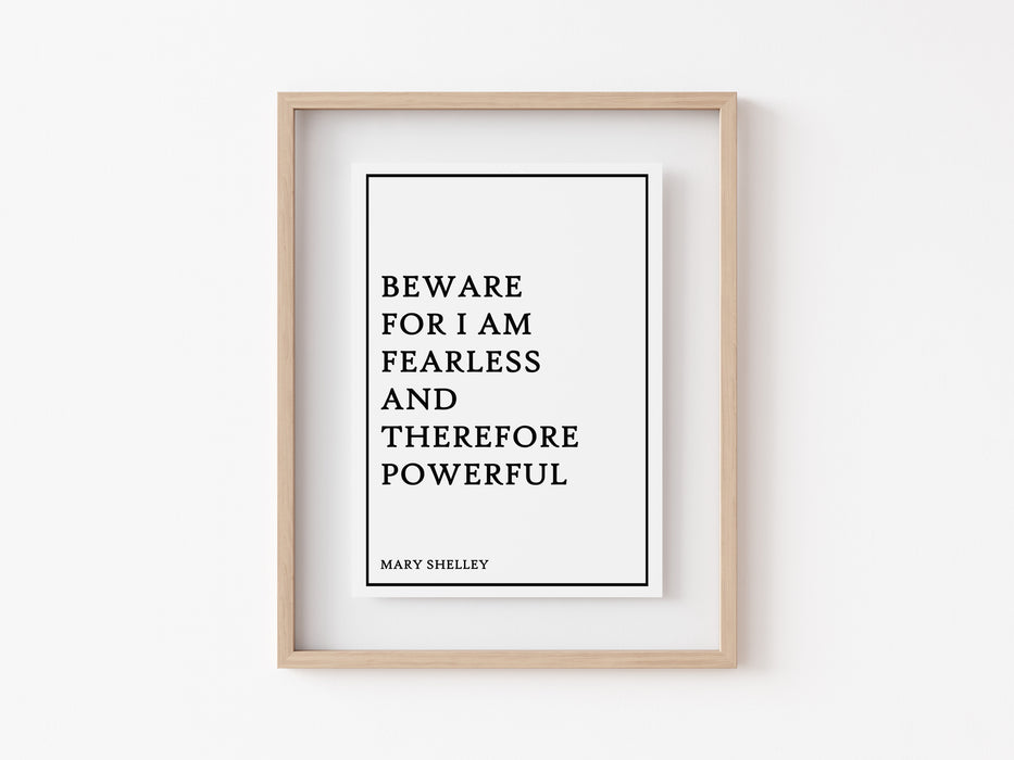Beware for I am fearless and therefore powerful - Quote - Print