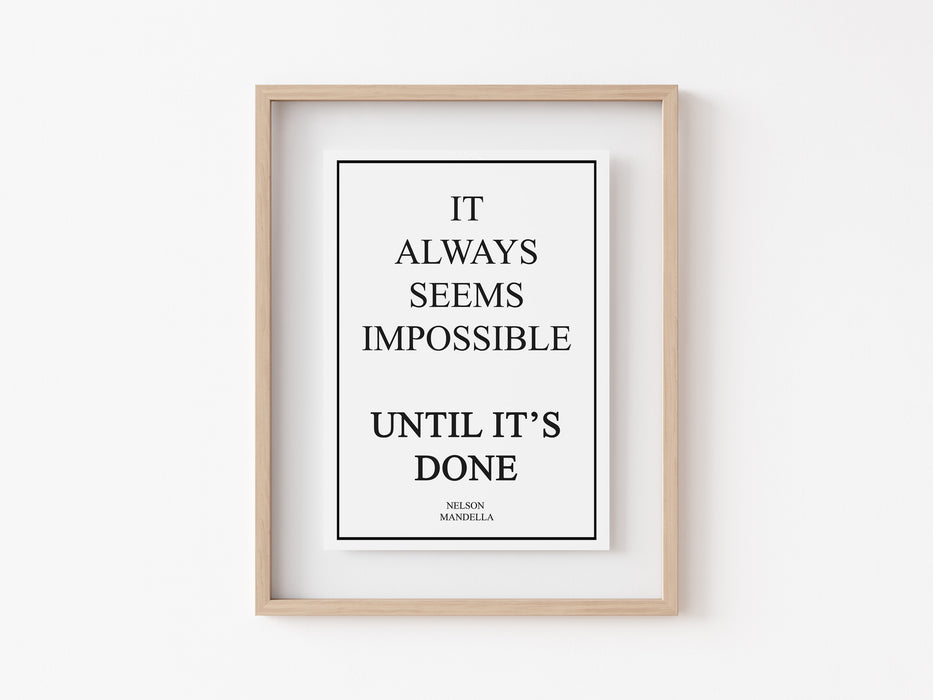 It Always Seems Impossible - Quote - Print