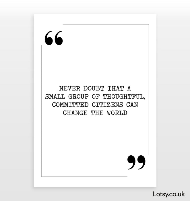 Never doubt - Quote Print