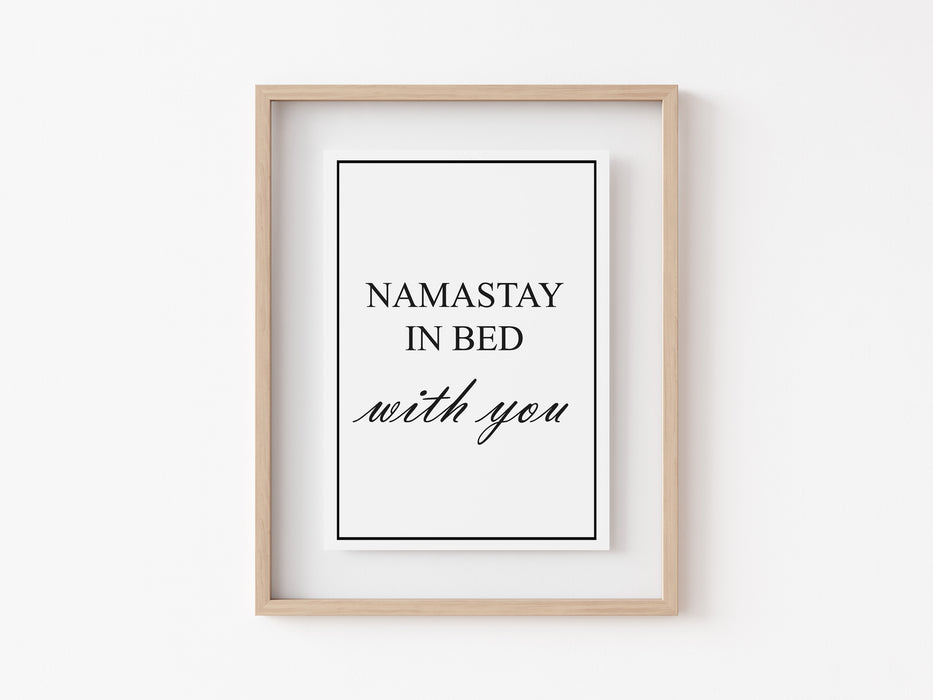 Namastay in bed with you - Quote - Print