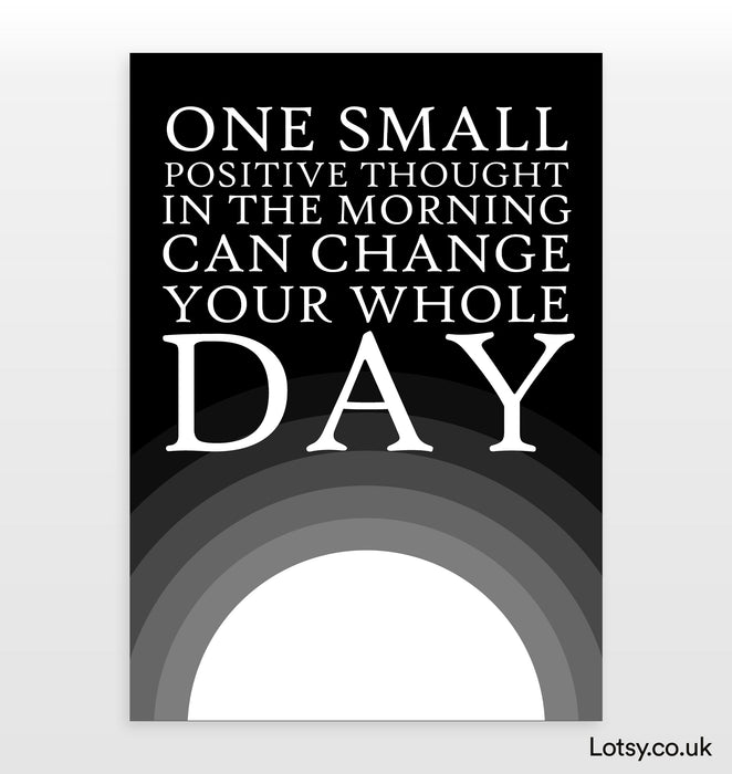 One small positive thought - Quote Print