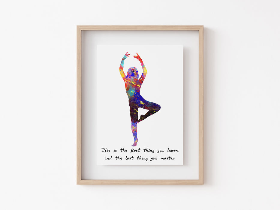 Ballet Quote - Plie is the first thing you learn and the last thing you master