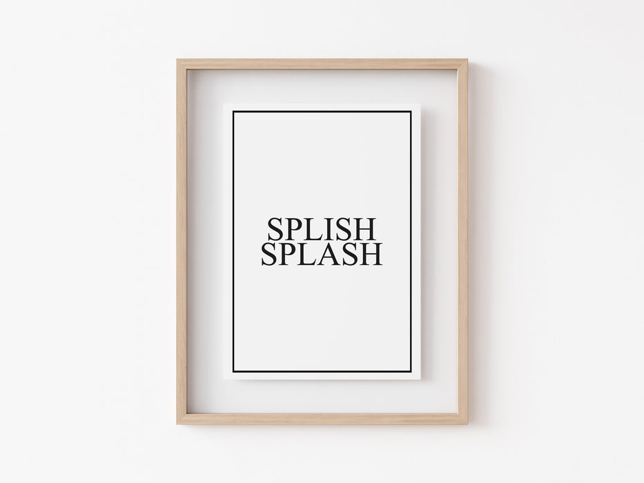 Splish Splash - Quote Print