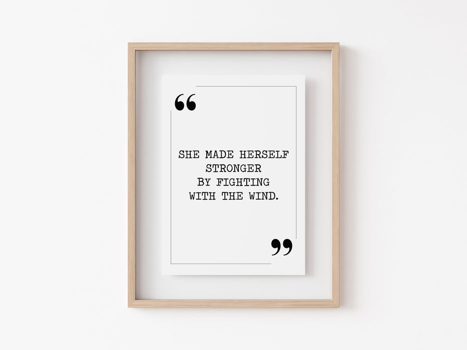 She Made Herself Stronger - Quote Print