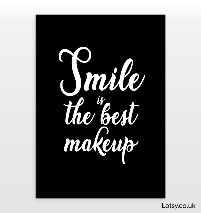 Smile is the best make-up - Quote Print