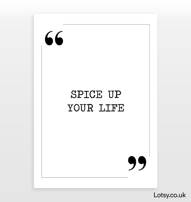 Spice up your life - Quote Print