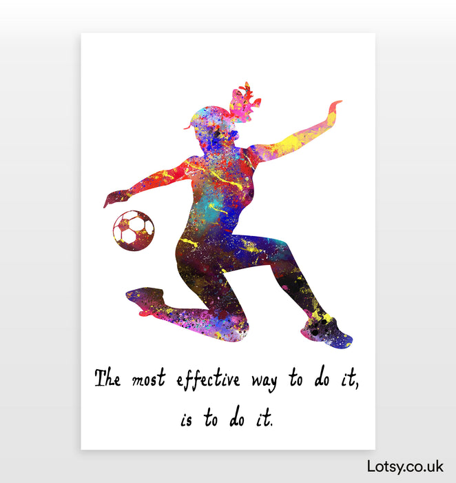 Football Print - The most effective way to do it, is to do it