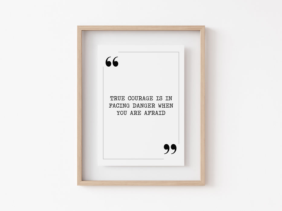 True Courage - Quote Print