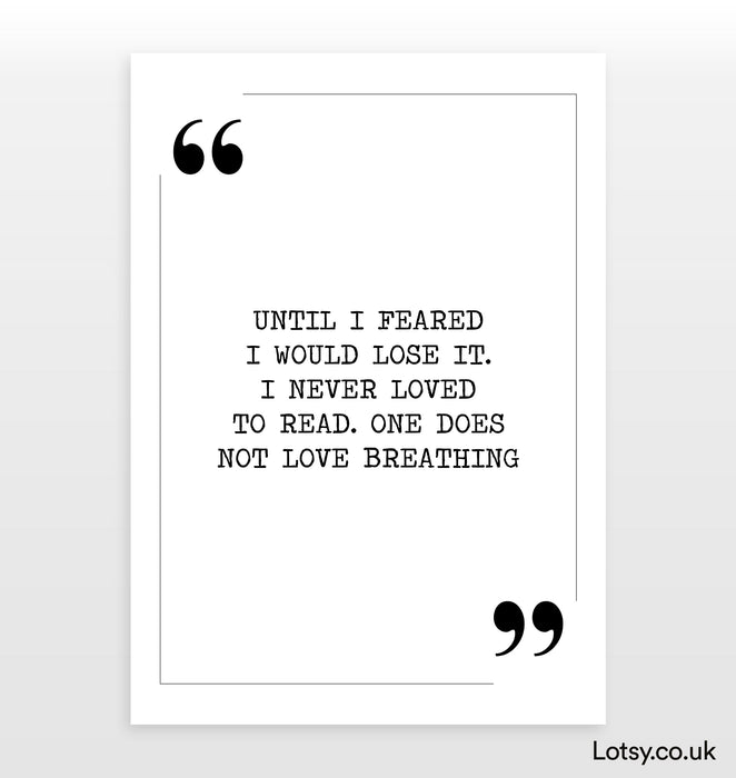 Until I feared I would lose it - Quote Print