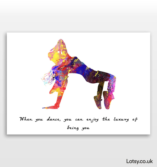Dancer Quote - When you dance, you can enjoy the luxury of being you