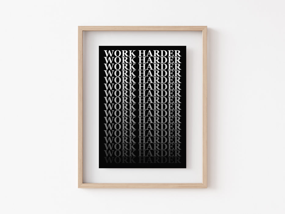 Work Harder - Quote Print