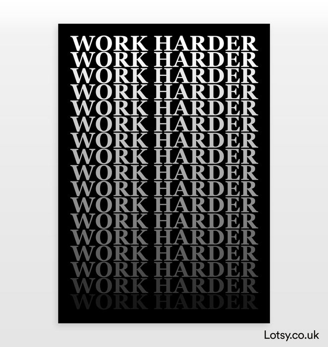 Work Harder - Quote Print