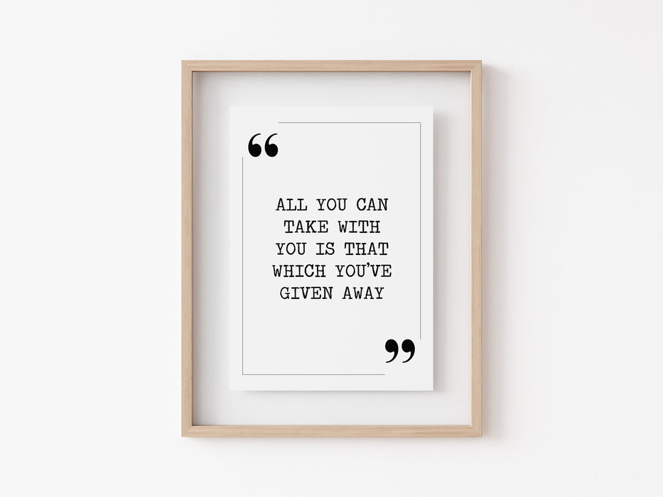 All you can take with you - Quote Print