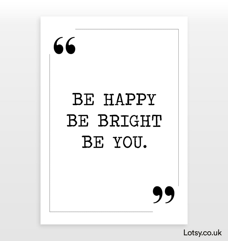 Be Happy Be Bright