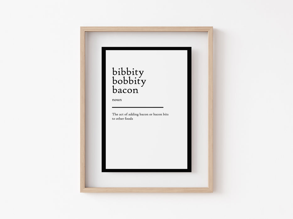 Bibbity Bobbity Bacon - Definition Print