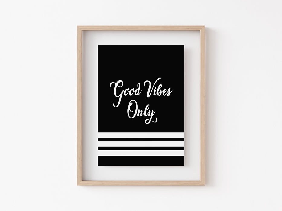 Good Vibes Only - Quote Print
