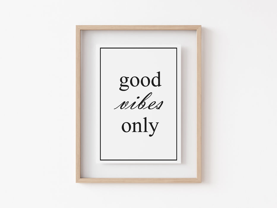 Good Vibes Only - Quote - Print