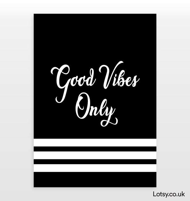 Good Vibes Only - Quote Print
