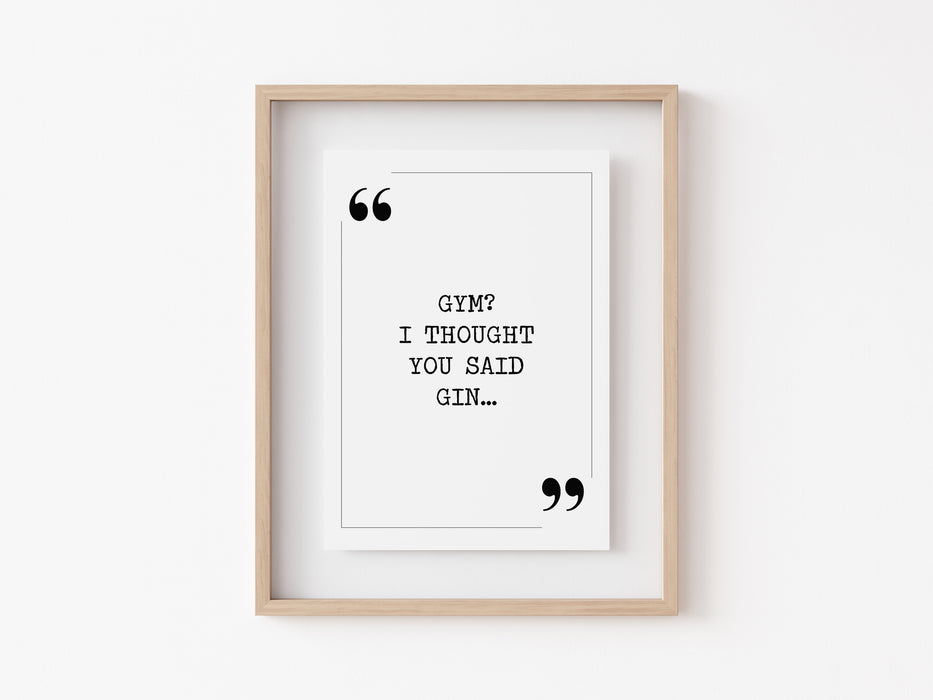 gym i thought you said gin - Quote Print