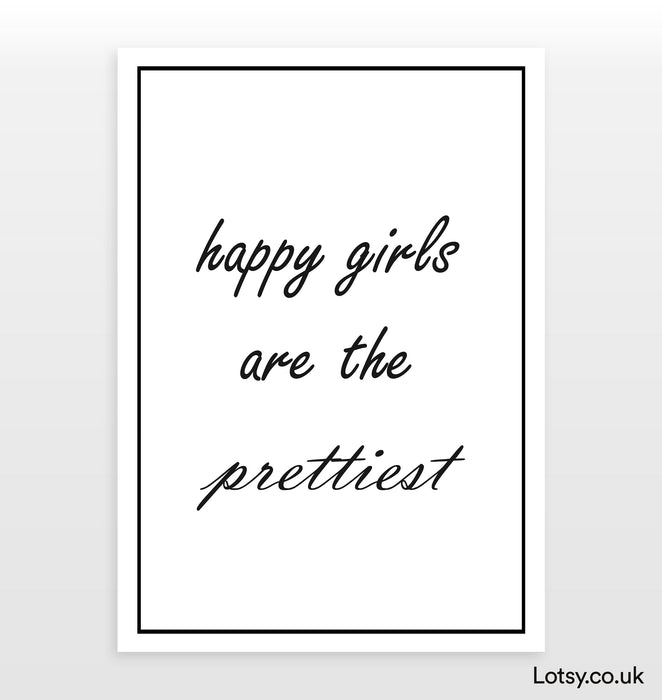 Happy Girls Are The Prettiest - Quote - Print